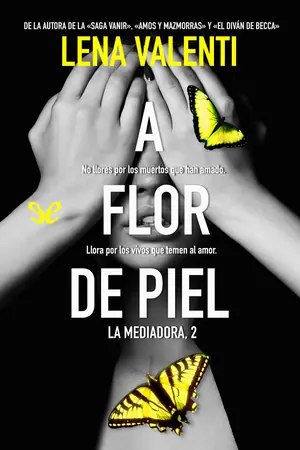 A flor de piel (La mediadora #2)
