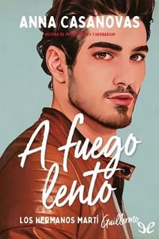 A fuego lento (Los hermanos Martí #2) – Anna Casanovas