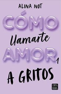 a gritos como llamarte amor