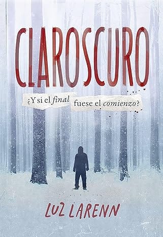 Claroscuro: ¿Y si el final fuese el comienzo?
