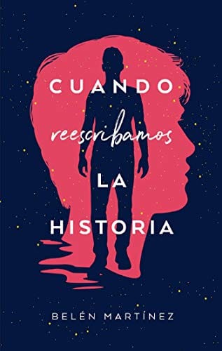 Cuando reescribamos la historia – Belén Martínez