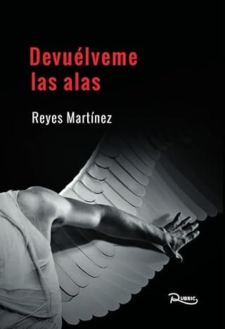 Devuélveme las alas (Inspectora Sara Benítez 3)