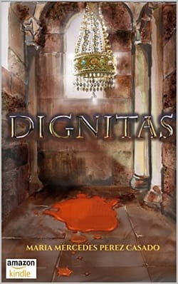 Dignitas – Maria Mercedes Perez Casado [ePub Gratis]