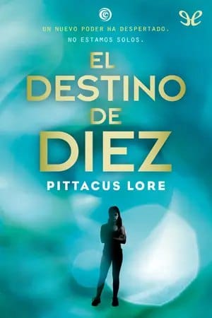 El destino de Diez (Legados de Lorien #6)