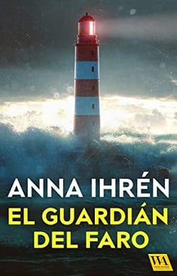 El guardián del faro (Asesinato en Smögen #4) – Anna Ihrén