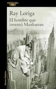 el hombre que invento manhattan