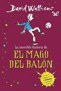el mago del balon la increible historia de 1 david walliams