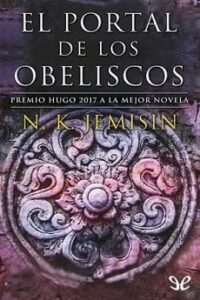 el portal de los obeliscos la tierra fragmentada 2 n k jemisin
