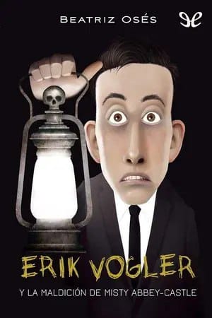 Erik Vogler y la maldición de Misty Abbey-Castle (Erik Vogler 3)