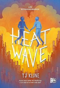 heat wave los extraordinarios 3