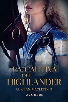 La cautiva del highlander (El clan MacLeod 3) – Ava Król