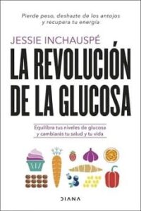 la revolucion de la glucosa jessie inchauspe