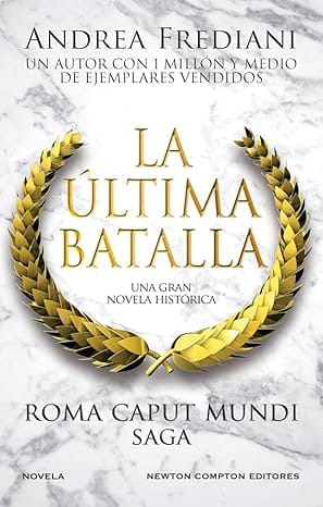 La última batalla (Roma Caput Mundi 3)