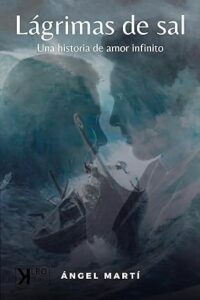 lagrimas de sal una historia de amor infinito el xarlet esp 1