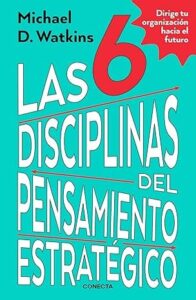 las 6 disciplinas del pensamiento estrategico
