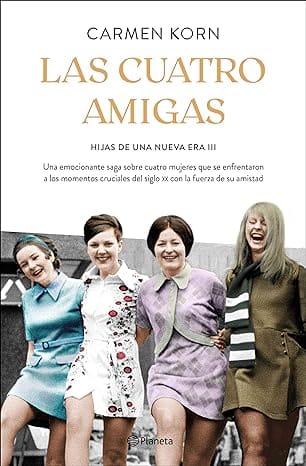 Las cuatro amigas (Hijas de una nueva era 3)