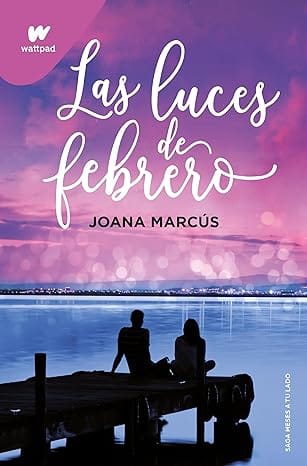 Las luces de febrero (Meses a tu lado 4)