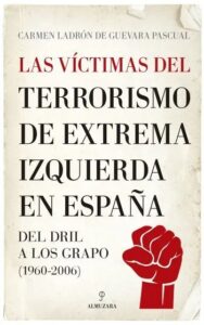 las victimas del terrorismo de extrema izquierda en espana
