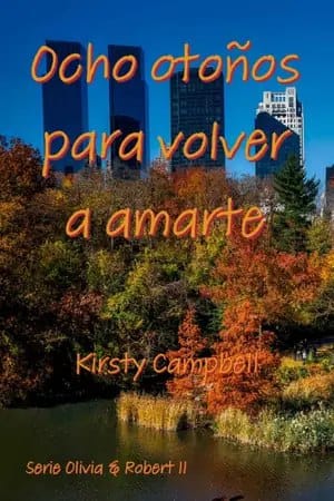 Ocho otoños para volver a amarte (Olivia & Robert #2)