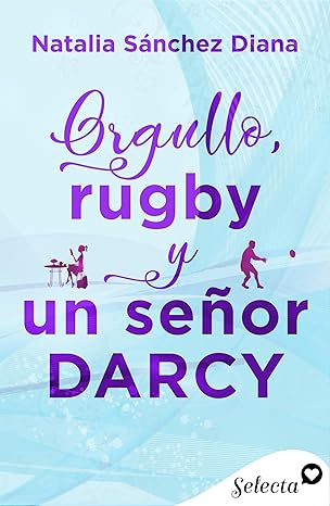 Orgullo, rugby y un señor Darcy