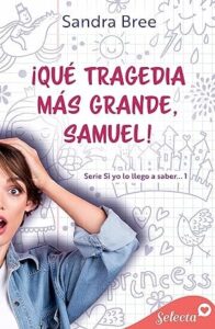 que tragedia mas grande samuel si yo lo llego a saber 1