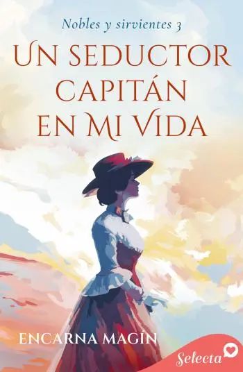 Un seductor capitán en mi vida (Nobles y sirvientes 3)