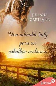 una adorable lady para un caballero ambicioso