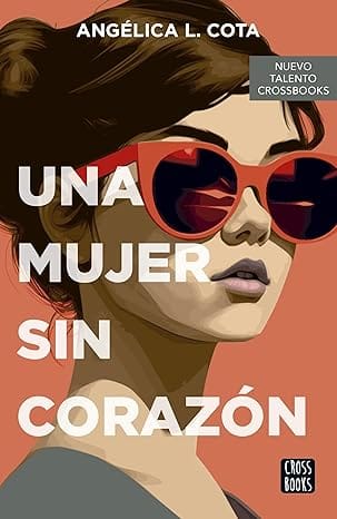 una mujer sin corazon