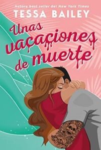 unas vacaciones de muerte tessa bailey